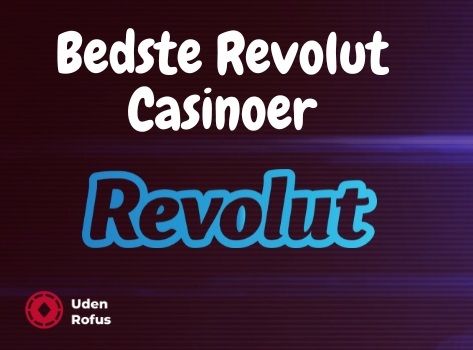 Bedste Revolut Casinoer