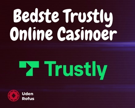 Bedste Trustly Online Casinoer