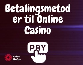 Betalingsmetoder til Online Casino