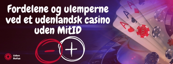 Fordelene og ulemperne ved et udenlandsk casino uden MitID