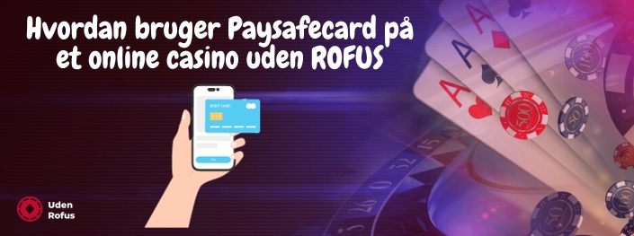 Hvordan bruger Paysafecard på et online casino uden ROFUS