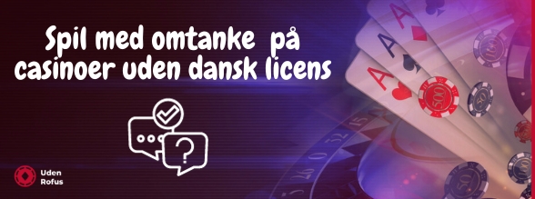 Spil med omtanke på casinoer uden dansk licens