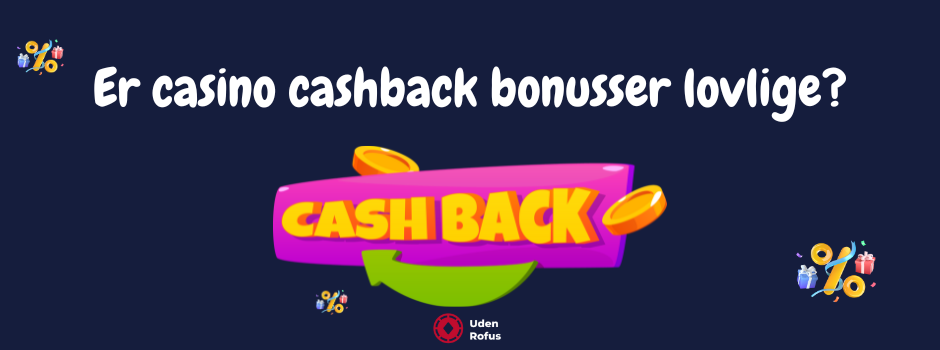 Er casino cashback bonusser lovlige